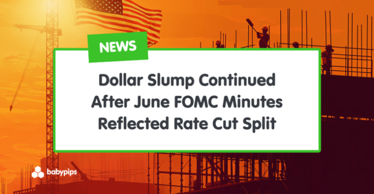 Dollar Slump Continued After June FOMC Minutes Reflected Rate Cut Split