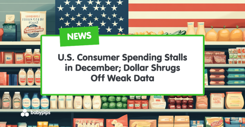 U.S. Consumer Spending Stalls in December; Dollar Shrugs Off Weak Data